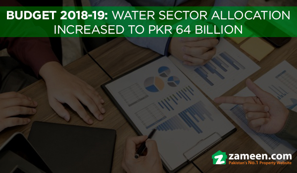 Budget 2018-19: Water sector allocation increased to PKR 64.62 billion